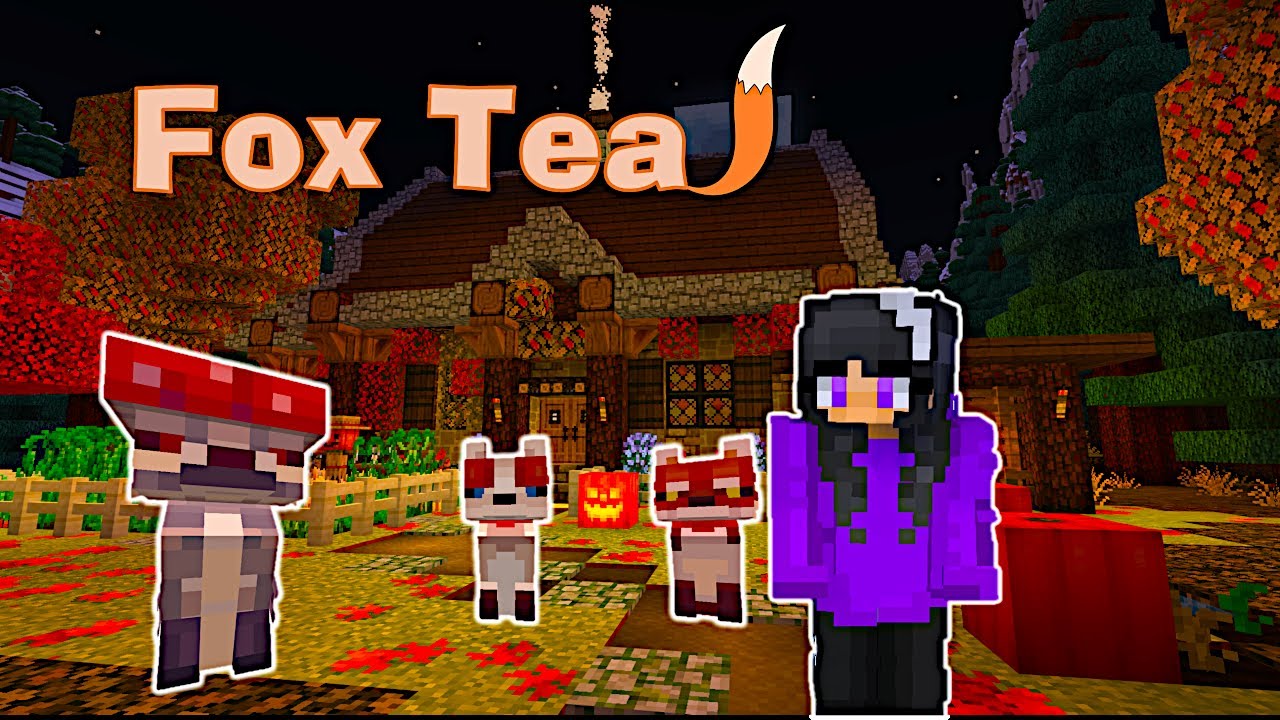 Fox Tea 01: Идеальный уютный коттедж и волшебные ЛИСЫ в Minecraft