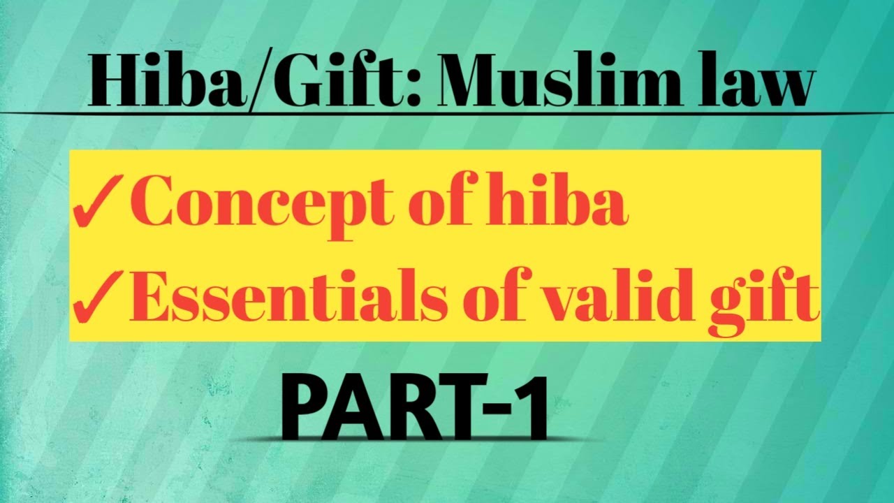 Hiba/Gift: Muslim law| Essentials of valid gift| Family law| Part 1|