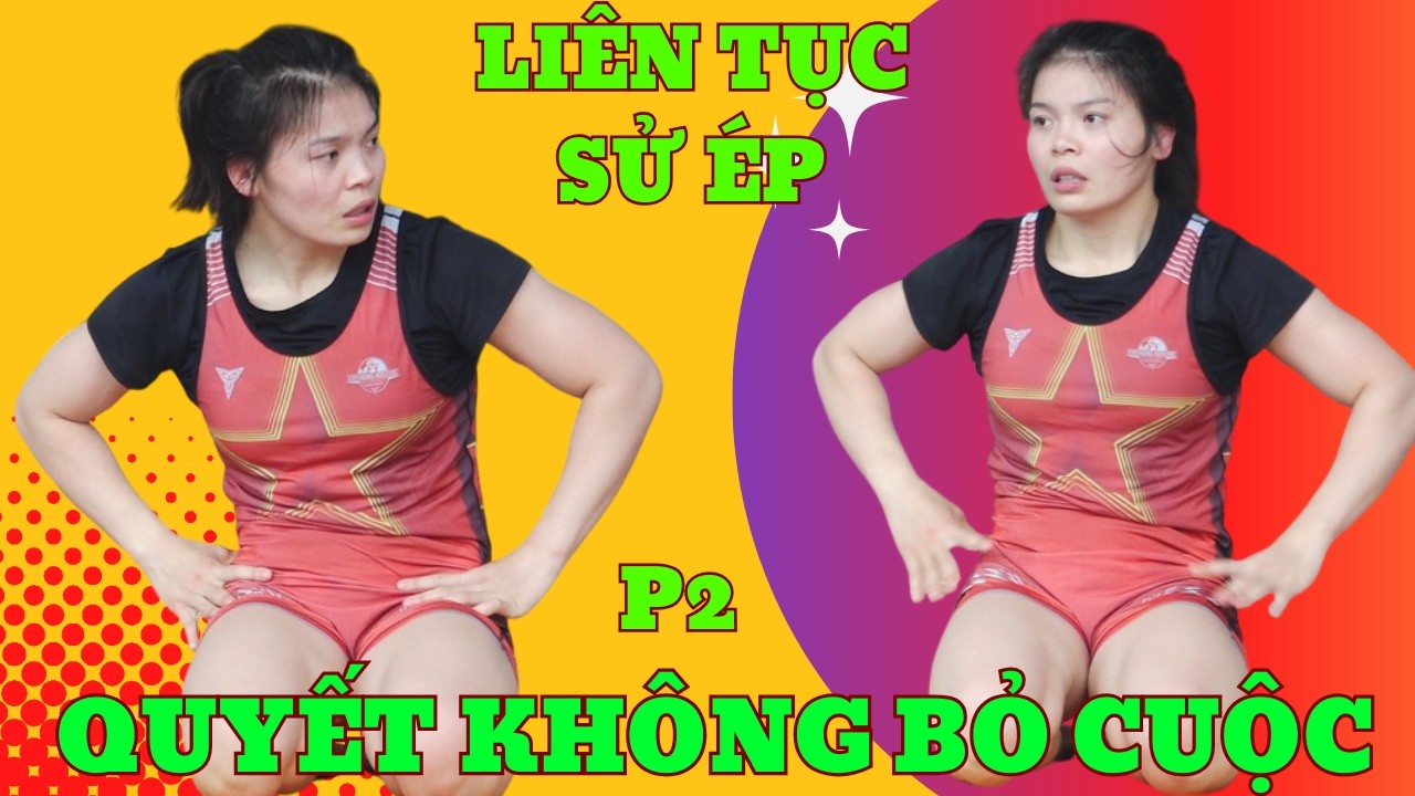P2 Liên tục bị xử ép , TRẦN THỊ ÁNH vẫn quyết không bỏ cuộc,Đấu Vật Vietnamese women's Wrestling.