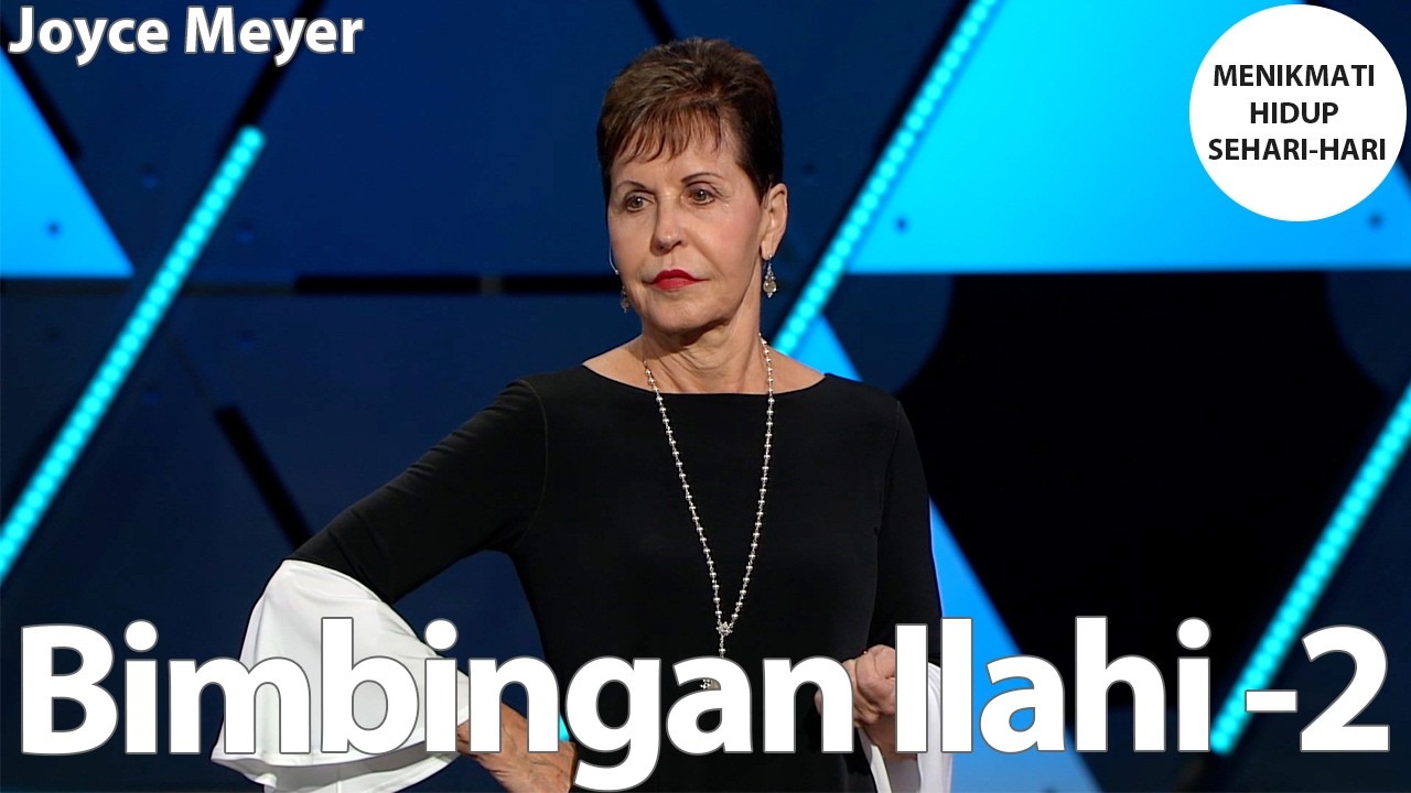 Bimbingan Ilahi -2 | Joyce Meyer