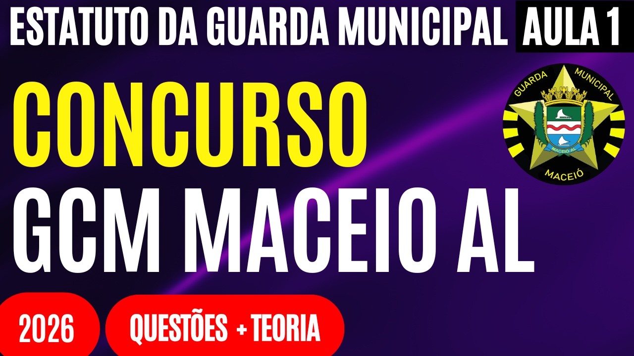 Concurso Público GCM MACEIÓ AL 2026 Lei 13.022 de 2014 - Estatuto Geral das GM - Teoria e Questões