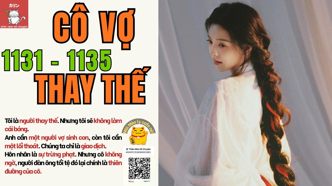 [AUDIO TRUYỆN]CÔ VỢ THAY THẾ- 1131-1135 - Ngôn Tình Ngược Tâm Cưới Trước Yêu Sau -Thần Mèo Kể Chuyện