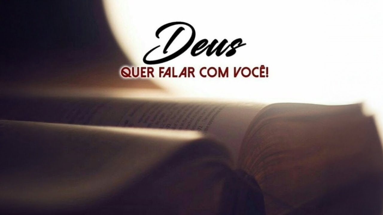 DEUS QUER FALAR COM VOCÊ, NÃO DEIXE PARA DEPOIS