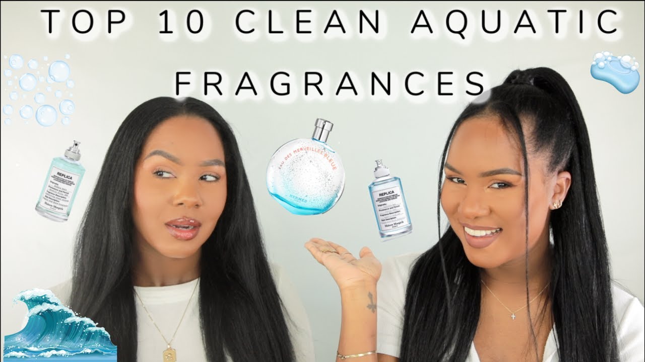 OUR TOP 10 CLEAN AQUATIC FRAGRANCES