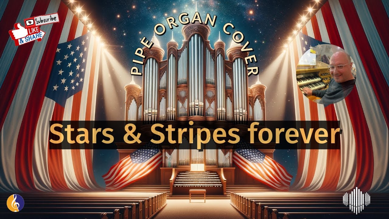 PIPE ORGAN COVER: THE STARS AND STRIPES FOREVER by Martijn Koetsier
