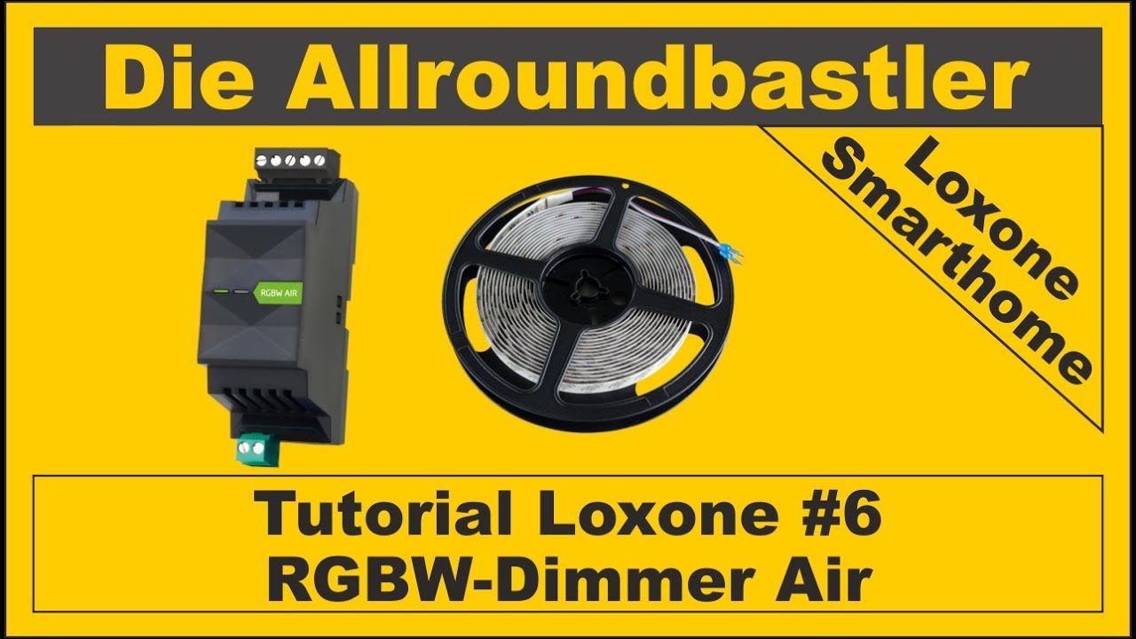 Tutorial Loxone #6 - RGBW Dimmer Air