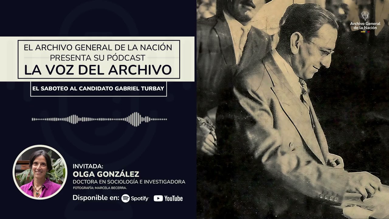 La Voz del Archivo - El saboteo al candidato Gabriel Turbay