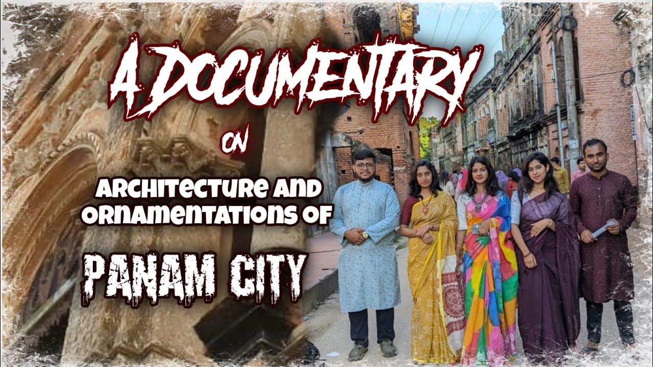 A Documentary on Historical Architecture and Ornamentations of Panam City, Bangladesh