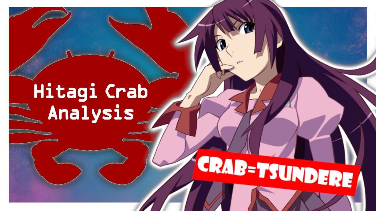 Hitagi Crab a Definitive Analysis (Monogatari Arc Analysis)