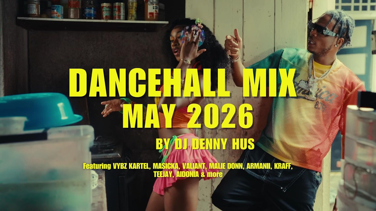 DANCEHALL MIX MAY 2026 (HILL & GULLY) ft  VYBZ KARTEL, MASICKA, VALIANT, ARMANI