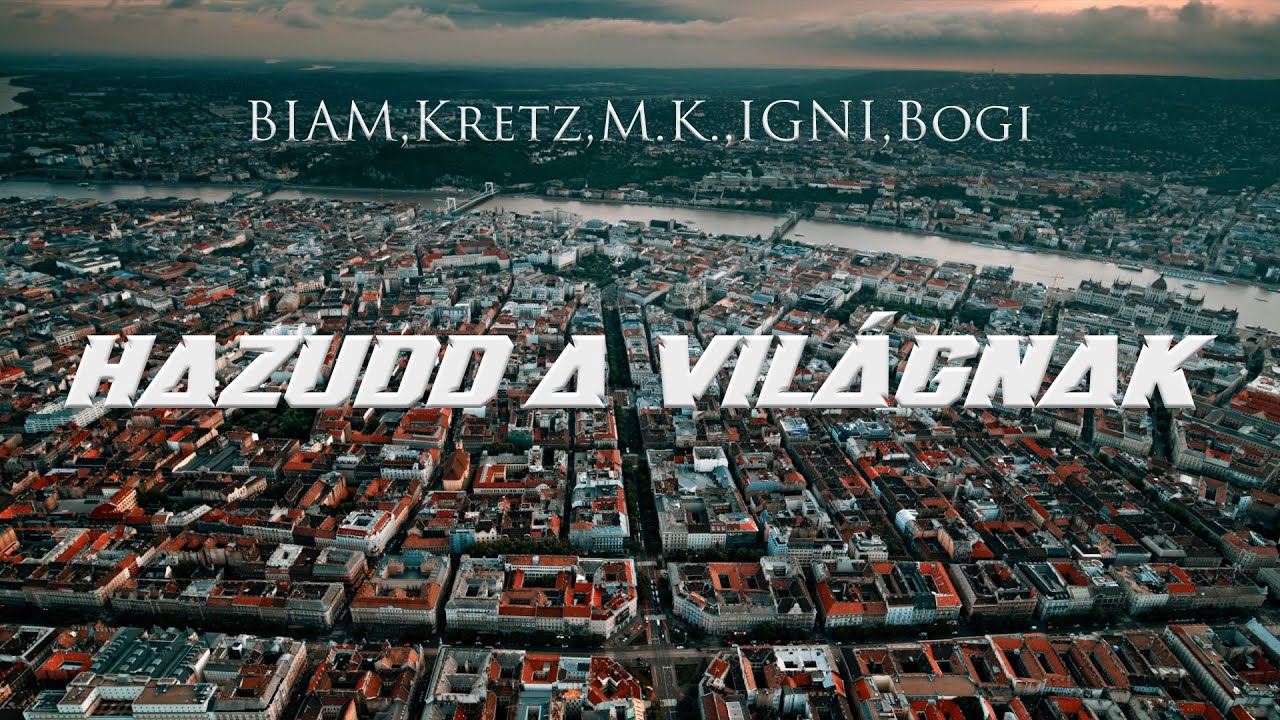 BIAM x Kretz x M.K x Igni - Hazudd a világnak (OFFICIAL MUSIC VIDEO) Prod by. Ginoka