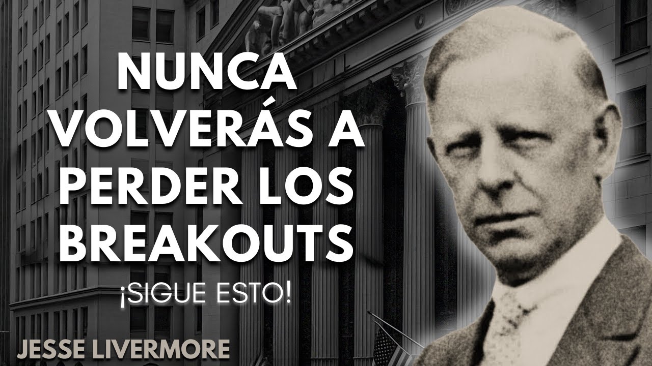 🎯 ¿Te Pierdes los Breakouts? Jesse Livermore Usó ESTAS 5 Reglas