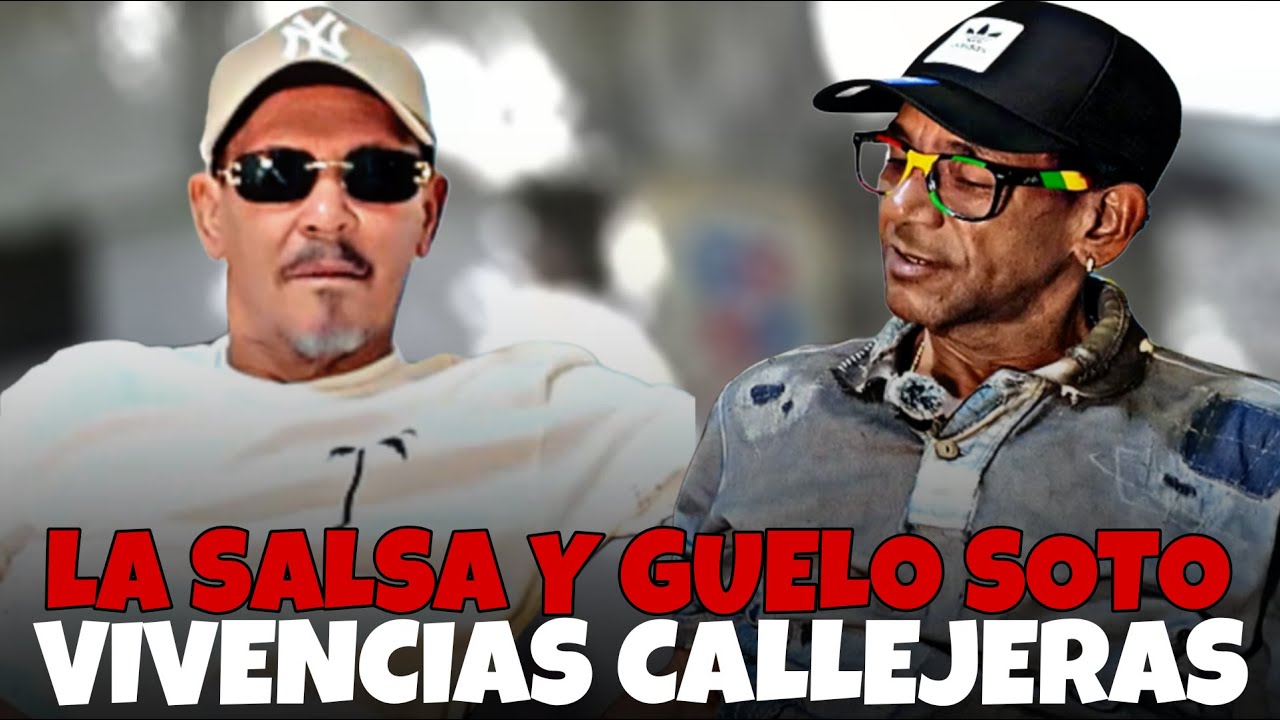 LA SALSA Y GUELO SOTO HISTORIAS CALLEJERAS Y CARCELARIAS / LOS CODIGOS REALES