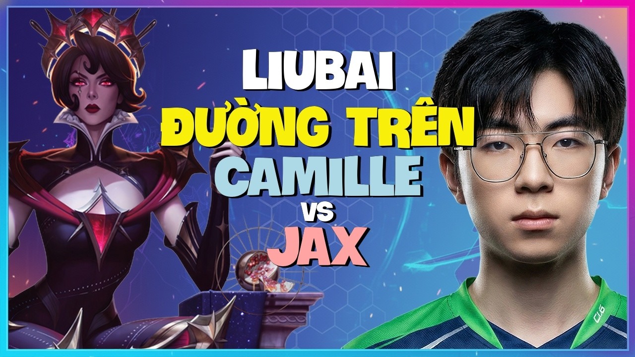 Liubai Phô Diễn Kỹ Thuật Camille Khét Lẹt Outplay Toàn Bộ Rank 1 Thách Đấu Vietsub