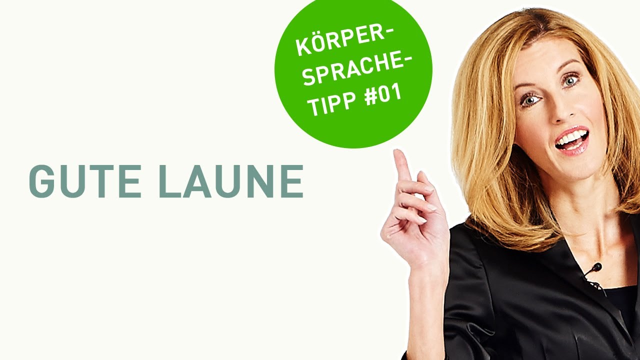 Gute Laune | K&ouml;rpersprache-Tipp #01 | Monika Matschnig
