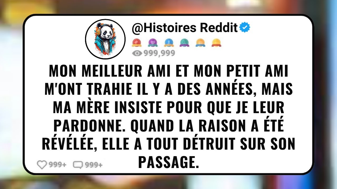 Mon Meilleur Ami Et Mon Petit Ami M'ont Trahie Il y a Des Années, Mais Ma Mère Insiste Pour Que...