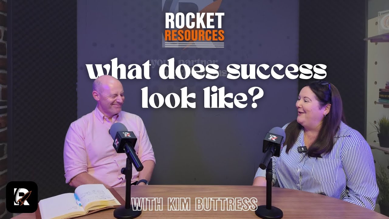 What Does Success Look Like? with Kim Buttress | Rocket Resources