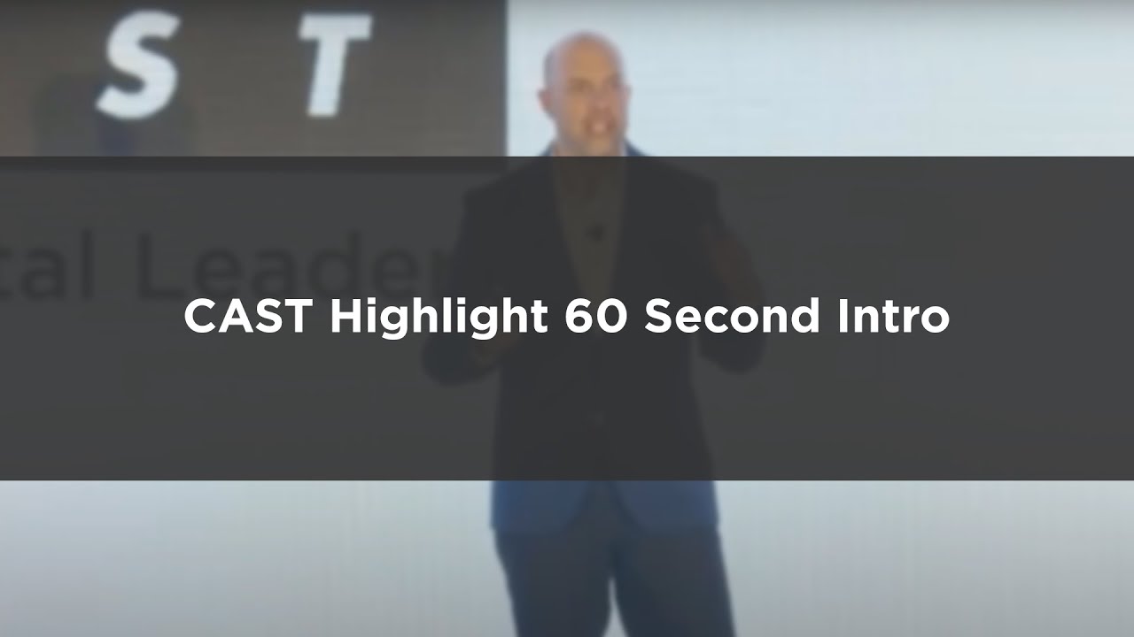CAST Highlight - 60 Second Introduction
