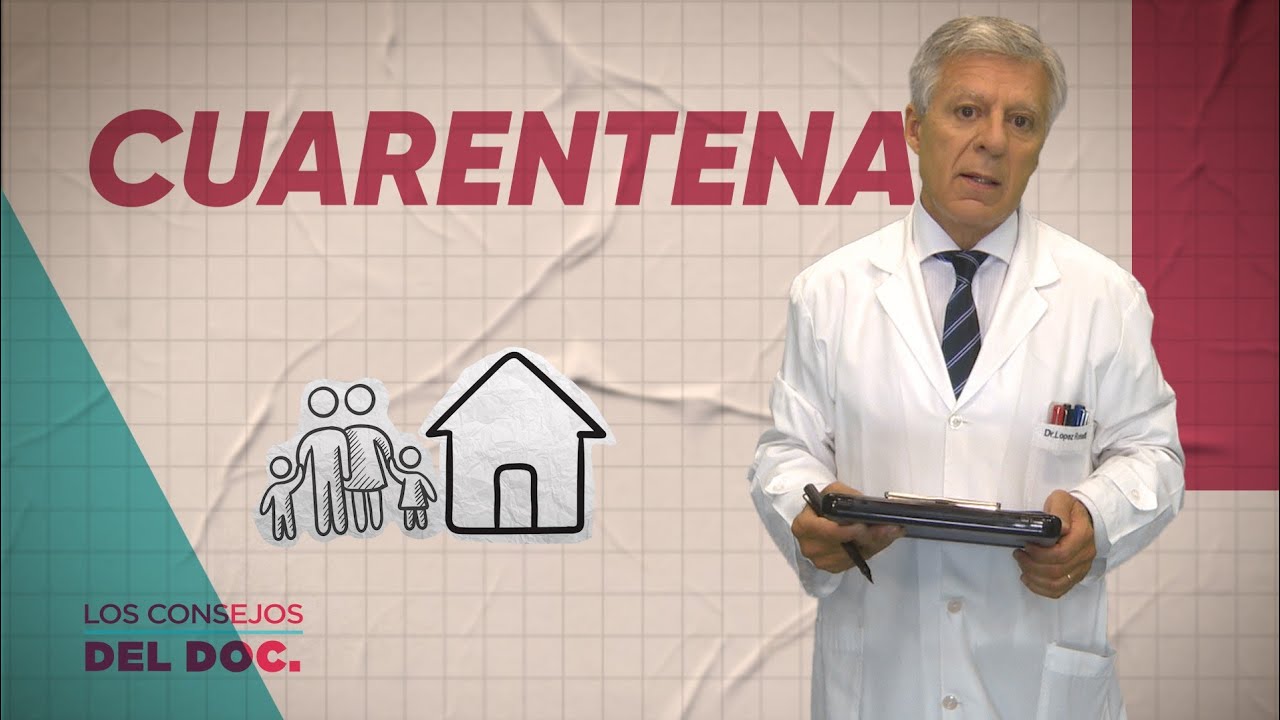 ¿POR QUÉ ES IMPRESCINDIBLE CUMPLIR LA CUARENTENA? - #LosConsejosdelDoc