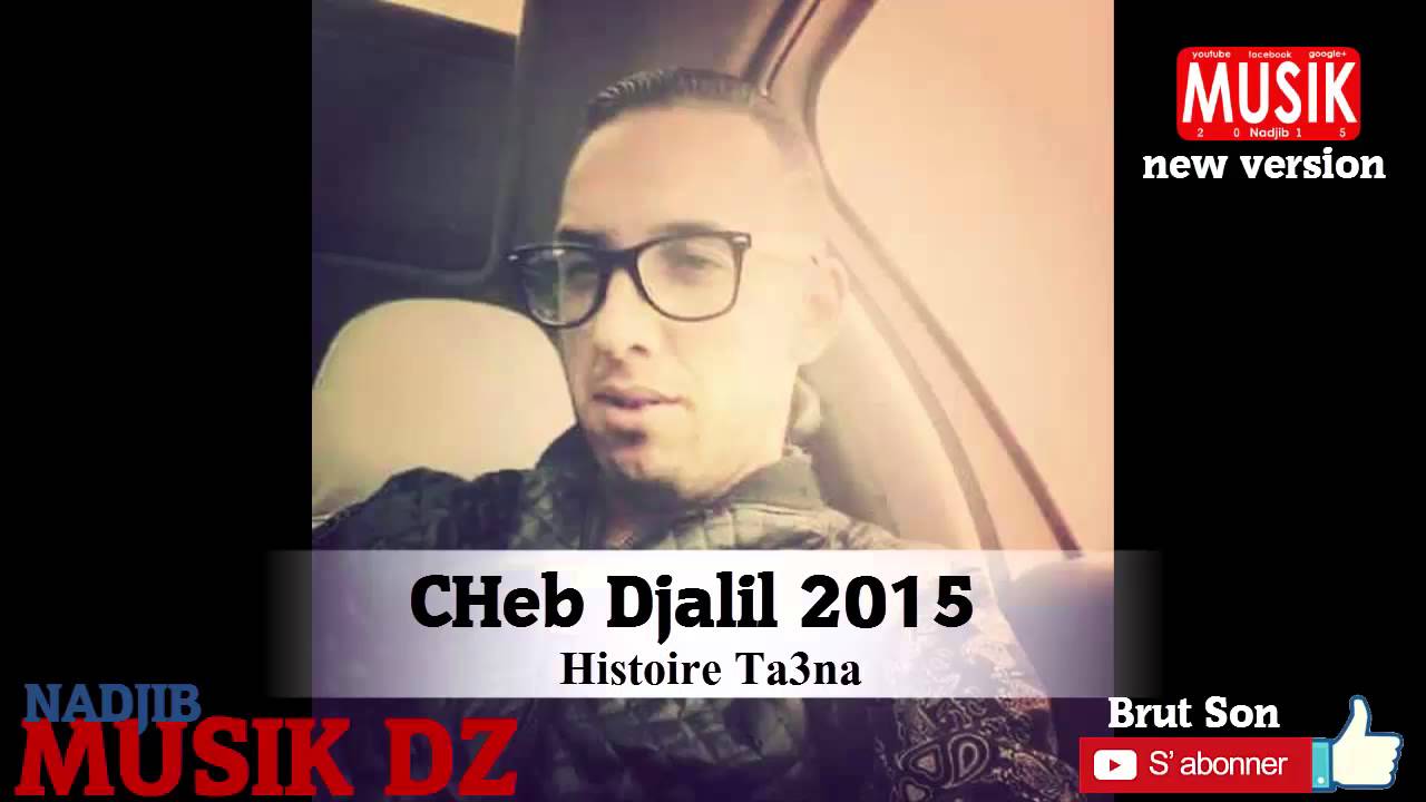 Cheb Djalil ♥.Histoire Ta3na♥ 