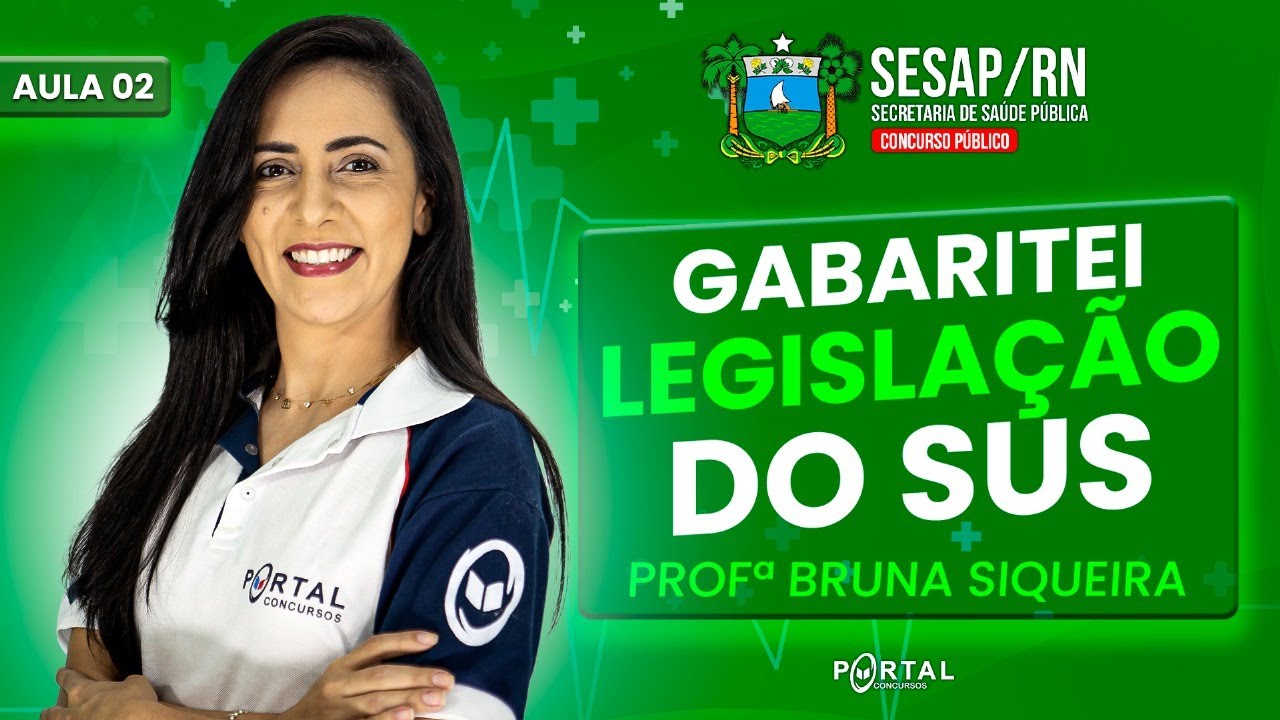 CONCURSO SESAP/RN: GABARITEI LEGISLAÇÃO DO SUS  - aula 02@CursosdoPortal