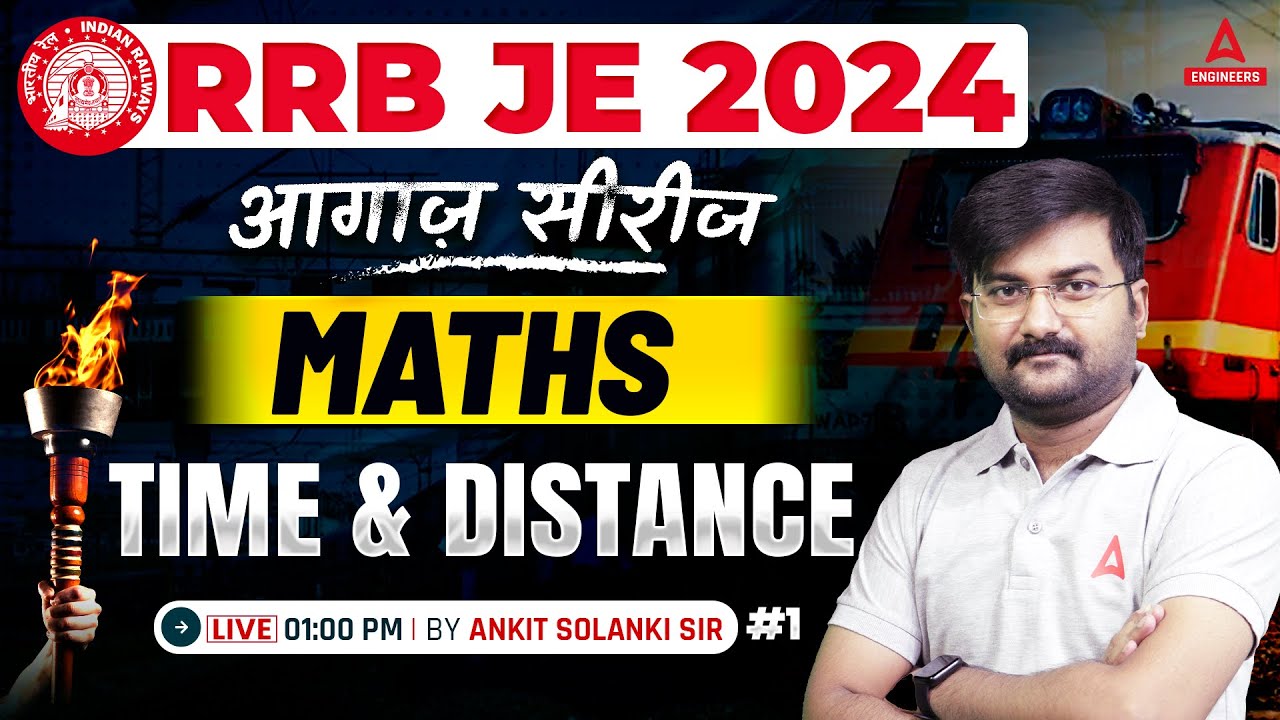 RRB JE 2024 | RRB JE Maths Classes | Time & Distance Part 1 | By Ankit Solanki Sir