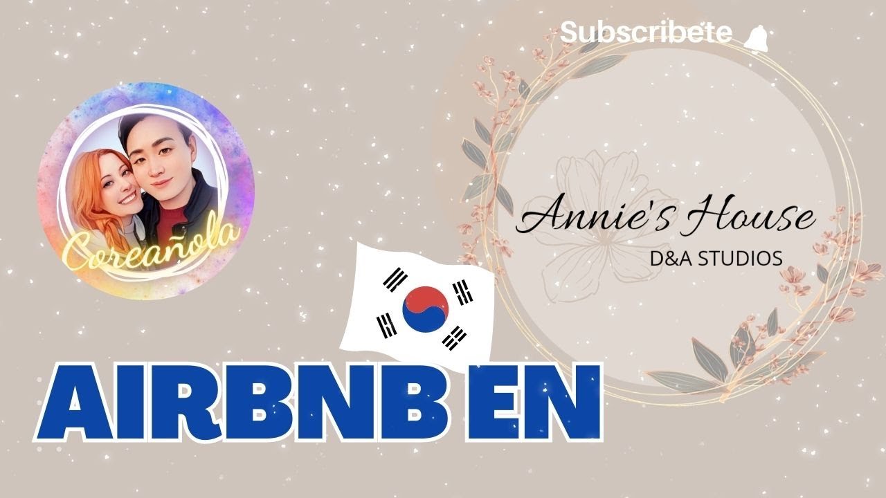 Airbnb en Corea  [Sub🇰🇷🇪🇦]