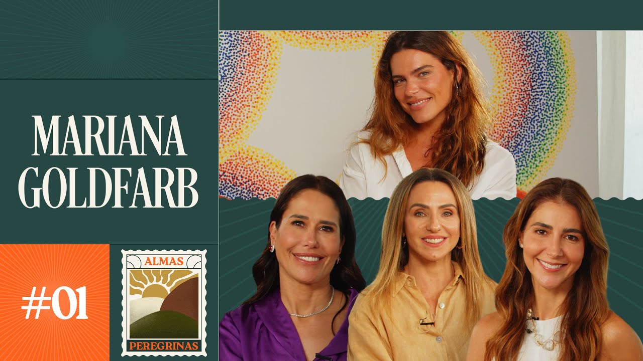 Mariana Goldfarb sobre Corpo, Alma e Liberdade | ALMAS PEREGRINAS #1