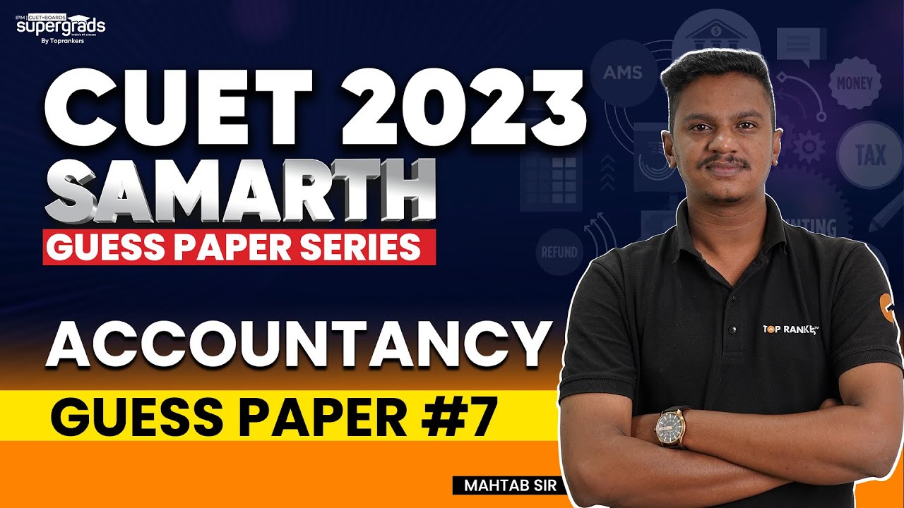 CUET 2023 | ACCOUNTANCY | Guess Paper #9 | Most Important Questions | Samarth