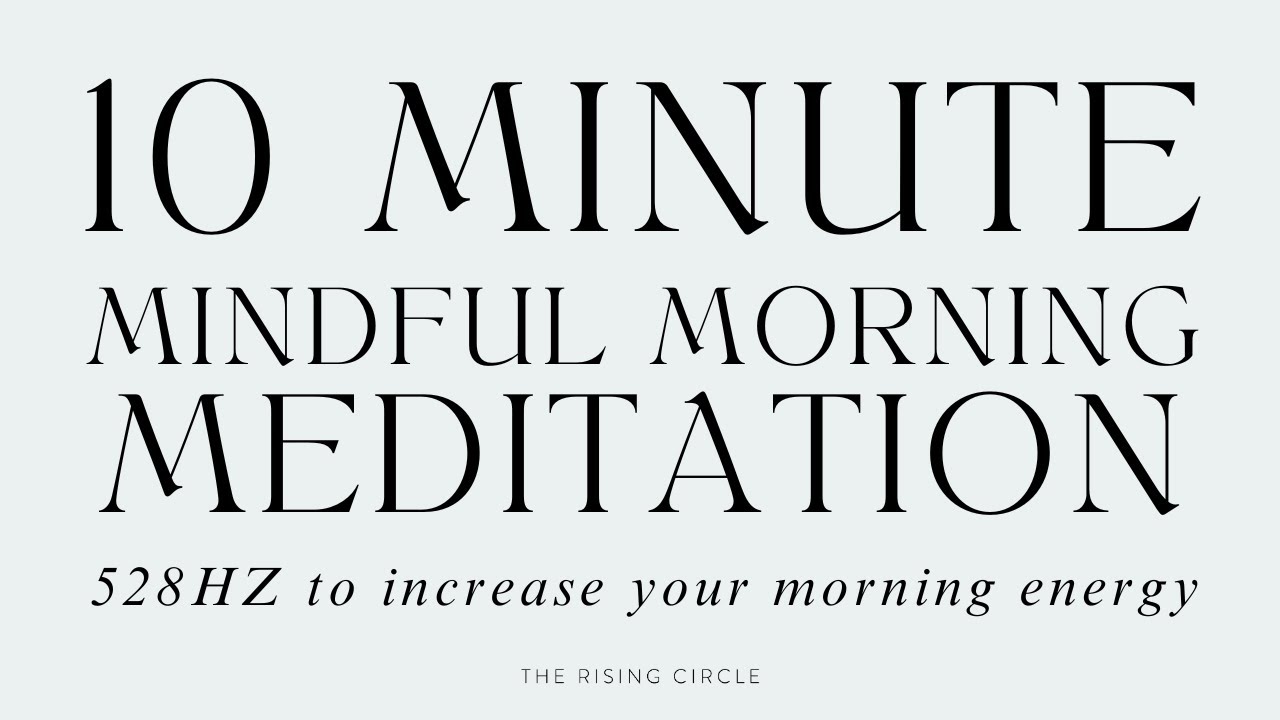 ☀️ 10 MINUTE MINDFUL MORNING GUIDED MEDITATION | 528 HZ TO INCREASE YOUR MORNING ENERGY | TRC ☀️