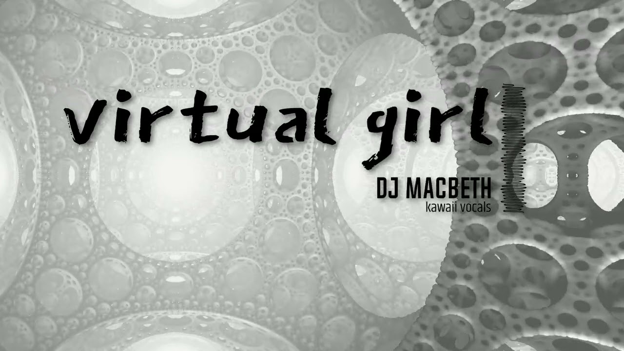 DJ Macbeth-virtual girl (kawaii)