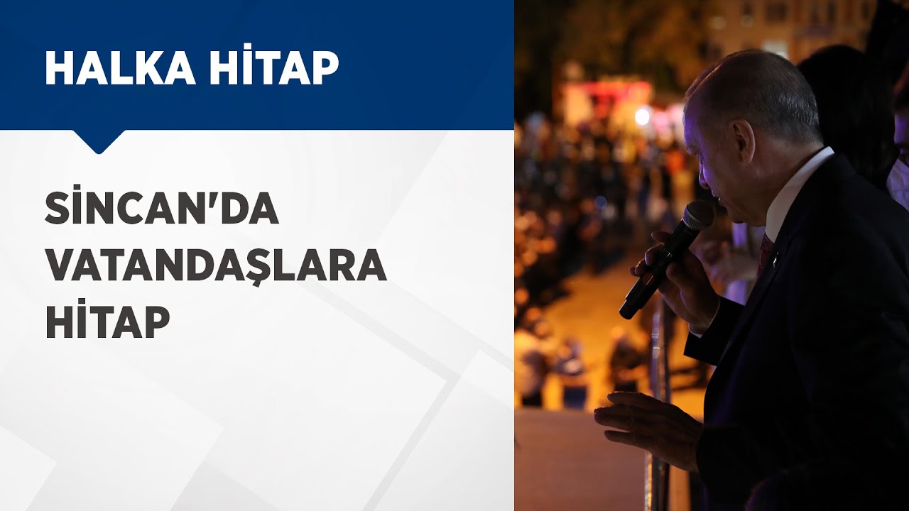 Cumhurbaşkanımız Erdoğan, Sincan'da vatandaşlara hitap etti