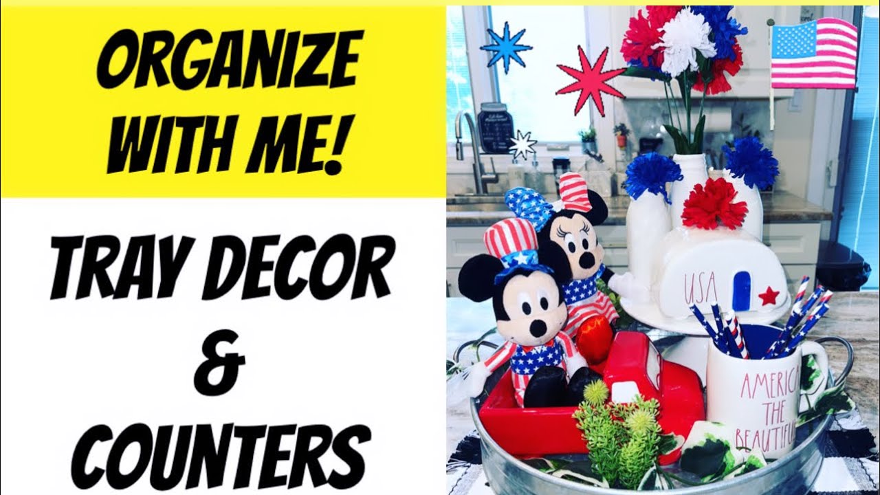 TRAY DECOR | ORGANIZE WITH ME | TIERED TRAY | PATRIOTIC DECOR | RAE DUNN