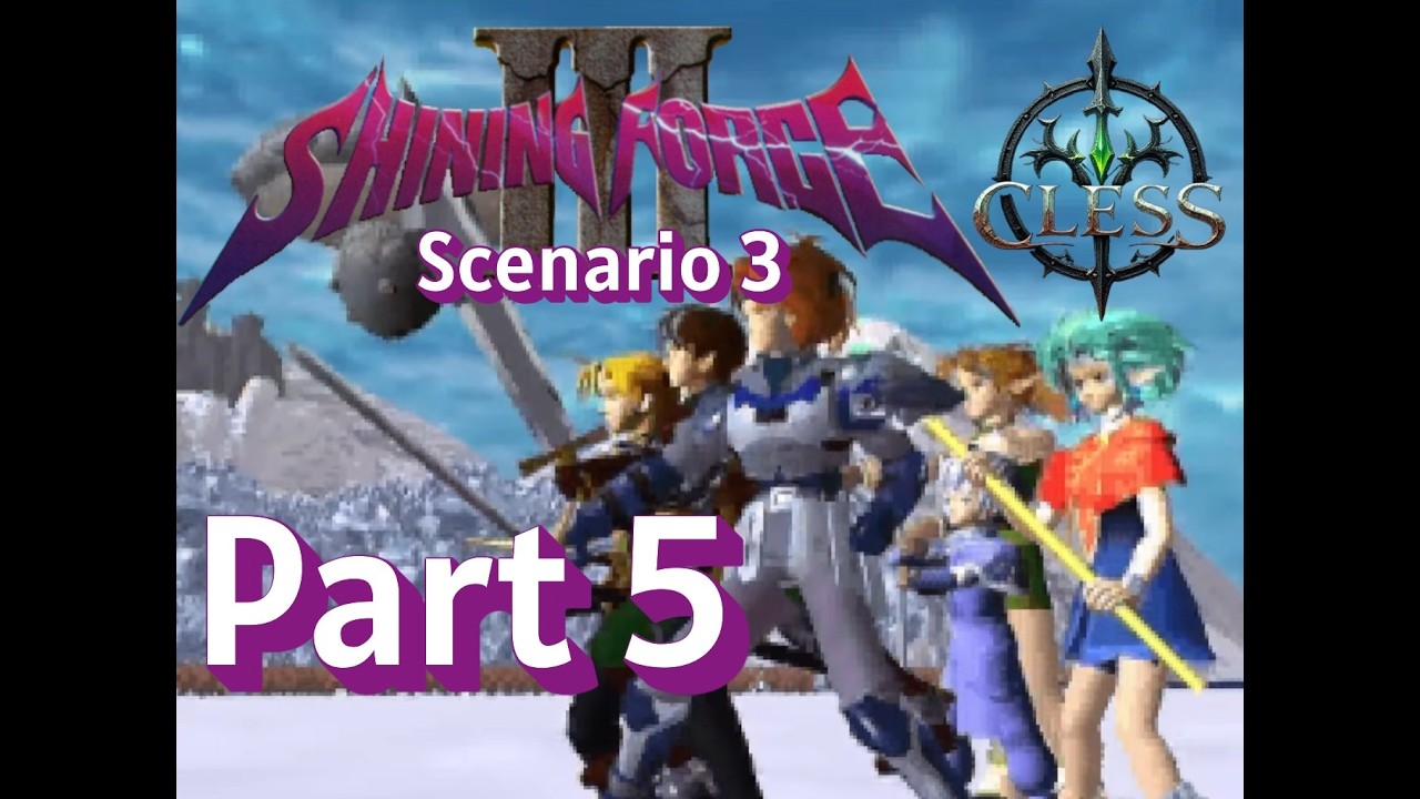 Cless Plays Shining Force 3 - Scenario 3 - Part 5