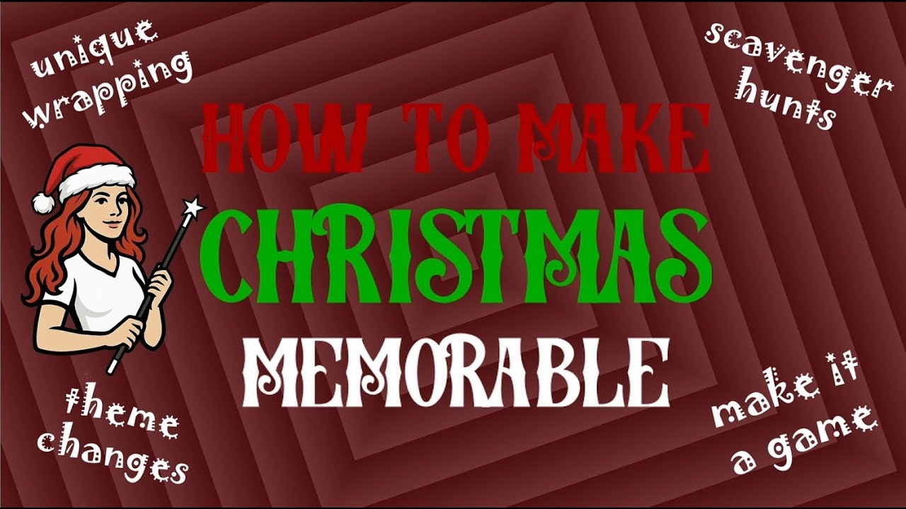 Make Christmas Memorable: Creative Ideas