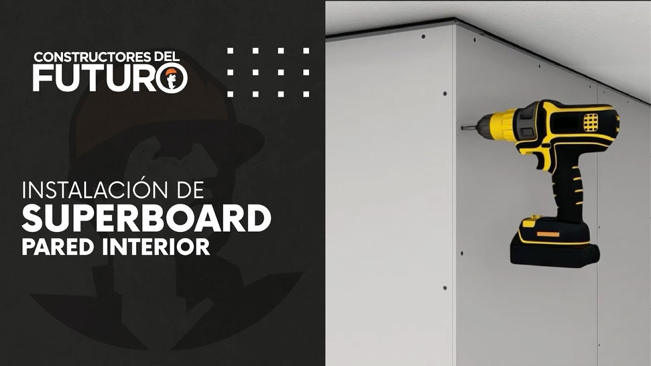 Instalaci&oacute;n de Superboard Pared Interior