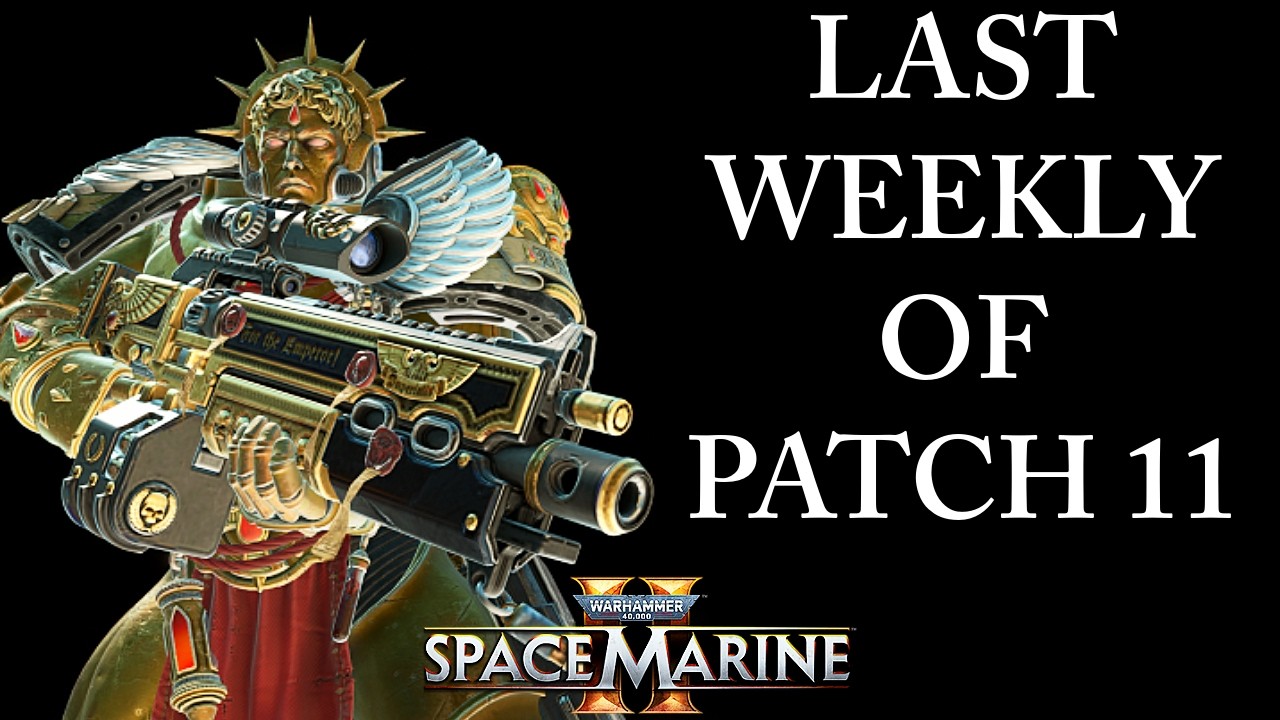 ОТЛИЧНОЕ ПОСЛЕДНЕЕ ЕЖЕНЕДЕЛЬНОЕ ОБНОВЛЕНИЕ ПЕРЕД НОВЫМ ПАТЧОМ (Space Marine 2 Patch 11.2)