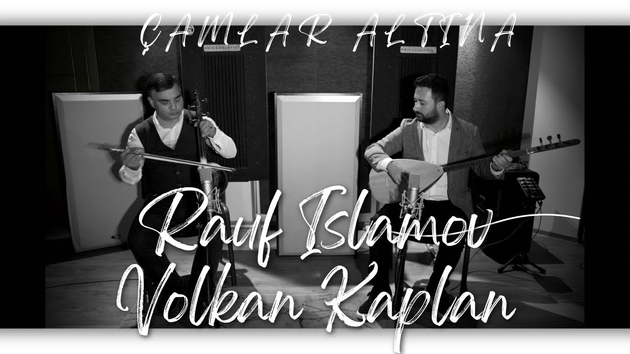 Rauf İslamov (Kamancha) & Volkan Kaplan (Bağlama) 