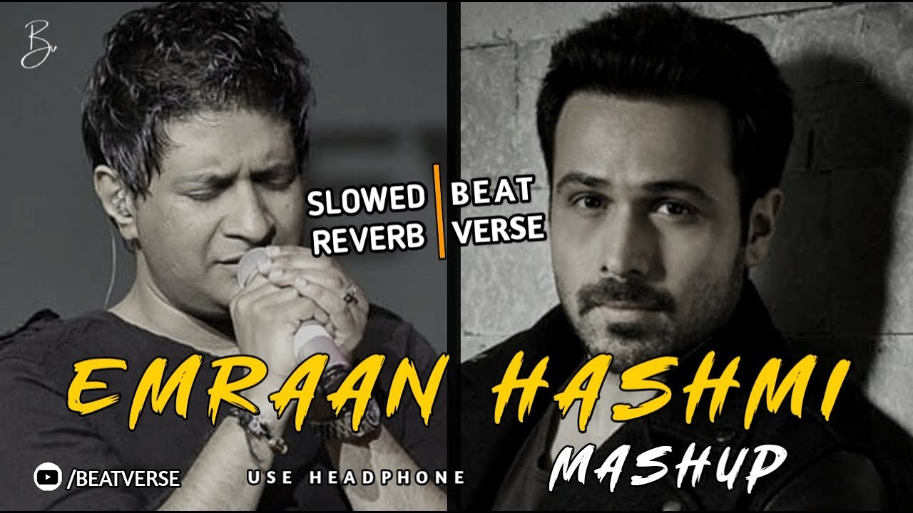 EMRAAN HASHMI MASHUP ✨ [ SLOWED AND REVERB ] PROD.BeatVerse