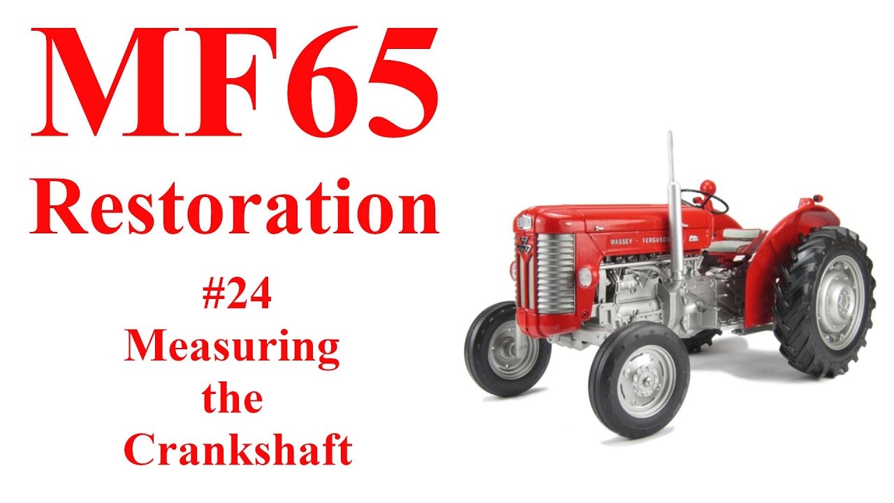 Massey Ferguson 65 # 24 Measuring the crankshaft.