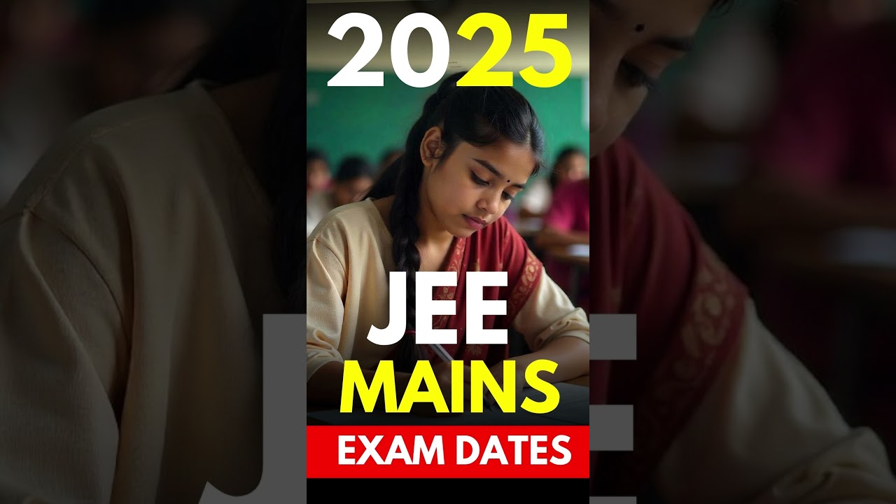 JEE MAINS 2025 EXAMS SCHEDULE | Jee Mains Exam 2025