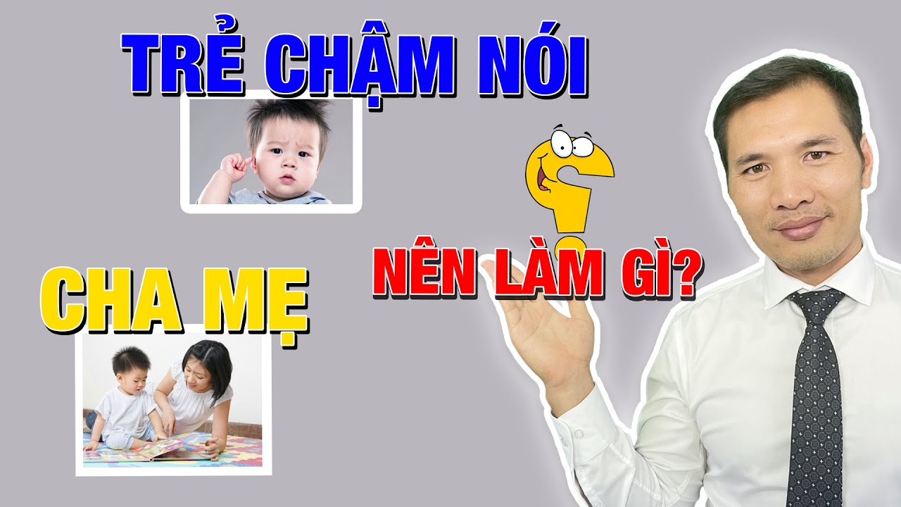 Hướng dẫn cách điều trị TRẺ CHẬM NÓI theo từng độ tuổi? | Dược sĩ Trương Minh Đạt