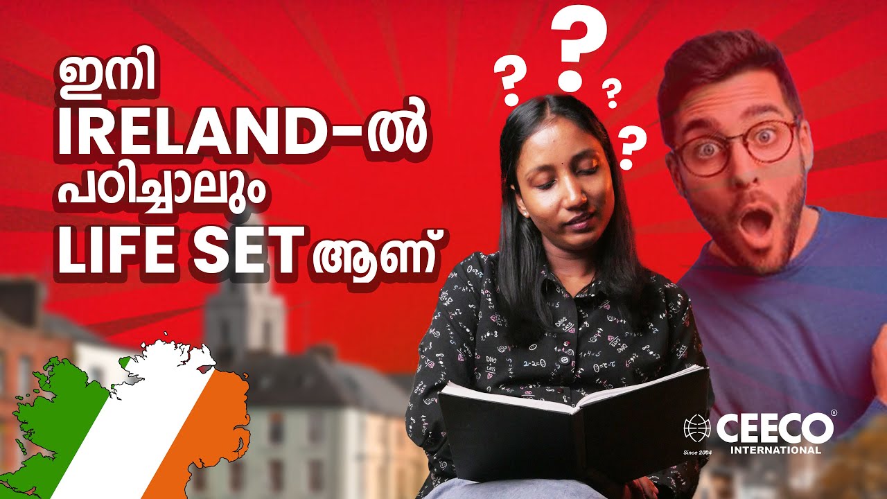 ഇനി IRELAND-ൽ പഠിച്ചാലും LIFE SET ആണ് | STUDY ABROAD | MALAYALAM | CEECO INTERNATIONAL
