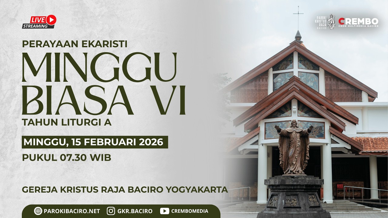 Perayaan Ekaristi Minggu Biasa VI | Minggu, 15 Februari 2026 | Gereja Kristus Raja Baciro