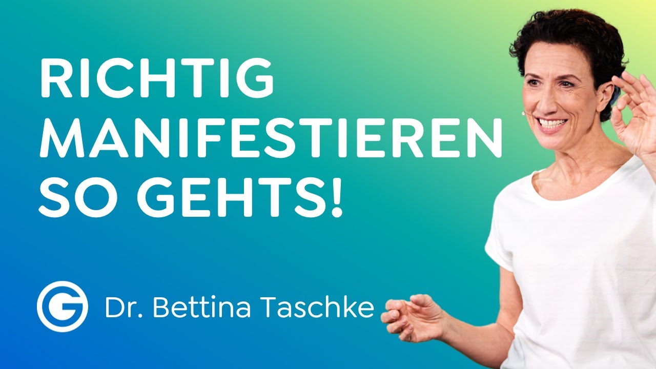 Kunst des Manifestierens: Ziehe jetzt F&uuml;lle in dein Leben // Dr. Bettina Taschke