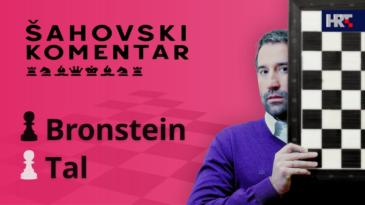 Šahovski komentar: Tal - Bronstein