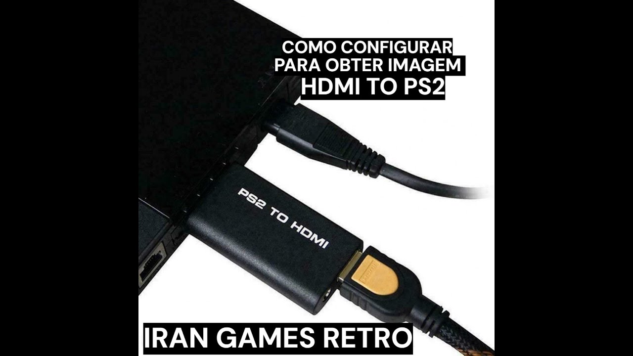 COMO CONFIGURAR O PS2 PARA FUCIONAR O HDMI TO PS2