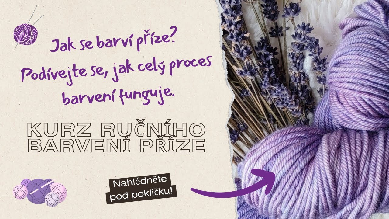 Ruční barvení příze: 7. díl - Jak dochází k ručnímu barvení příze