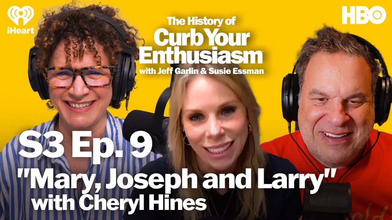 S3 Ep. 9 - "Mary, Joseph and Larry" with Cheryl Hines | The History of Curb Your Enthusiasm