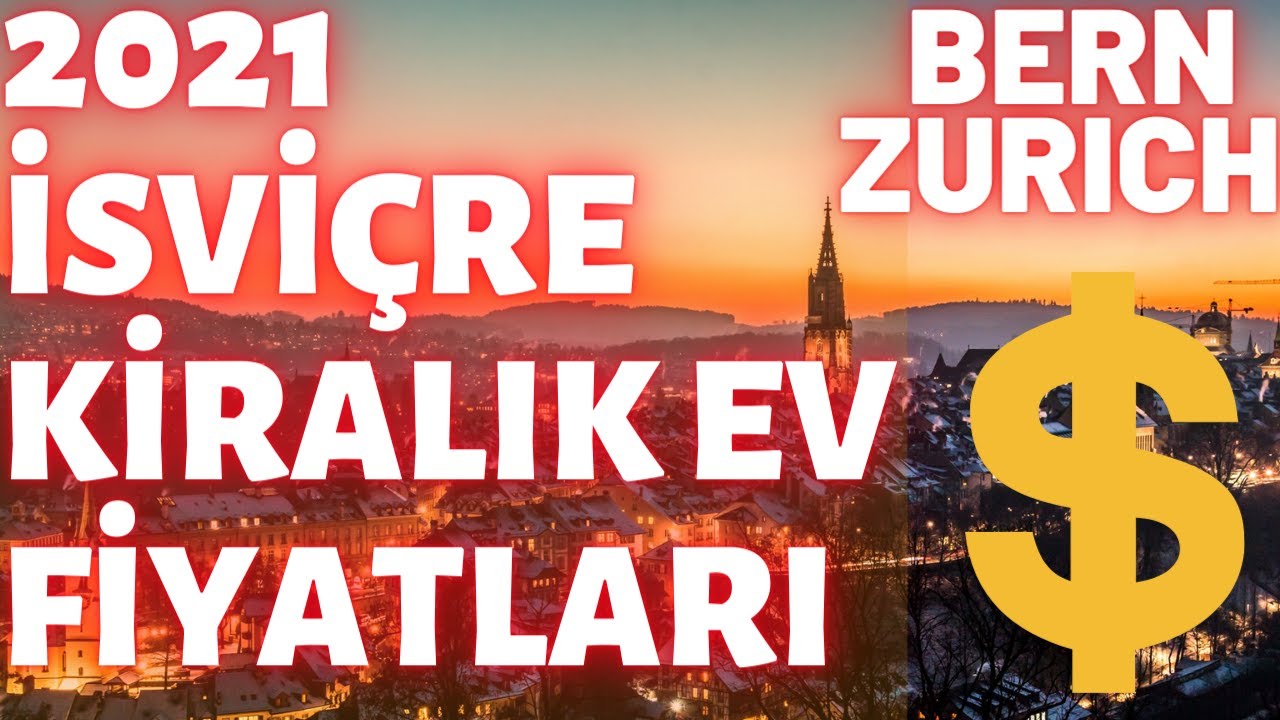 İsviçre Kiralık Ev Fiyatları İncelemesi ! (Bern - Zürih) Nasıl Kiralık Ev Bulunur? En iyisi hangisi?